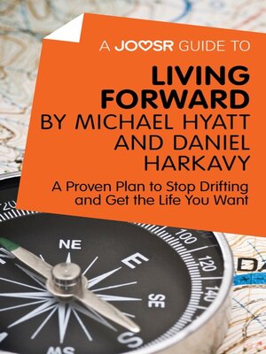 cover image of A Joosr Guide to... Living Forward by Michael Hyatt and Daniel Harkavy